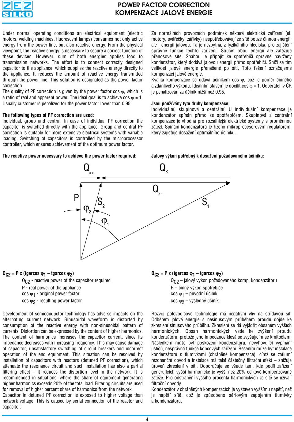 However, sum of both energies applies load to transmission networks.