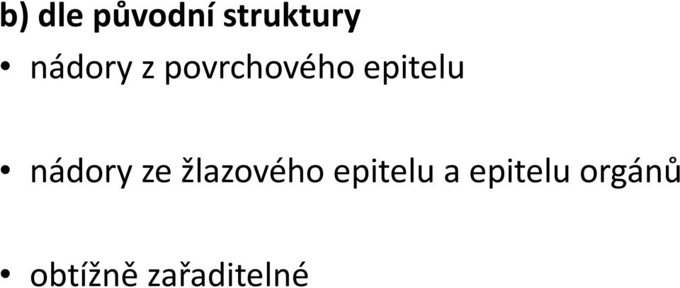nádory ze žlazového epitelu a