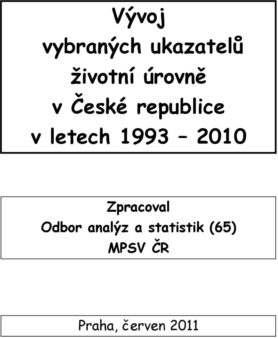 1993 2010 Zpracoval Odbor analýz a