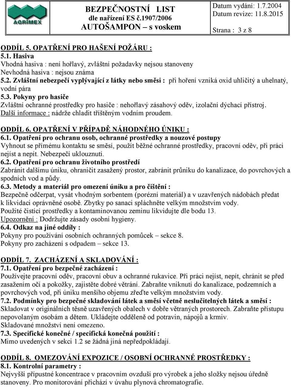 OPATŘENÍ V PŘÍPADĚ NÁHODNÉHO ÚNIKU : 6.1.
