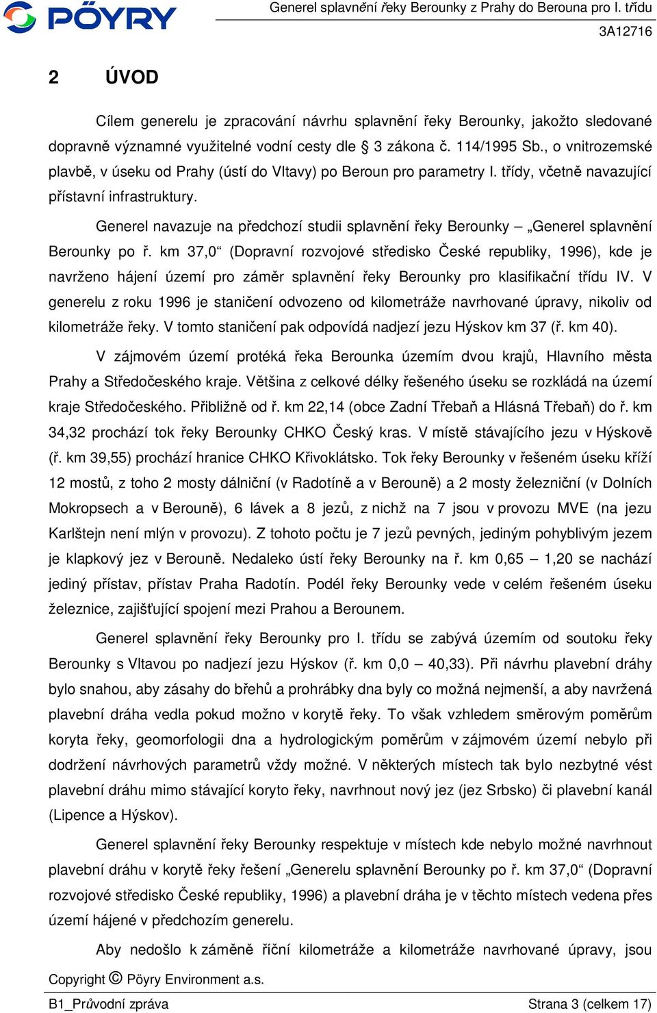 Generel navazuje na p edchozí studii splavn ní eky Berounky Generel splavn ní Berounky po.