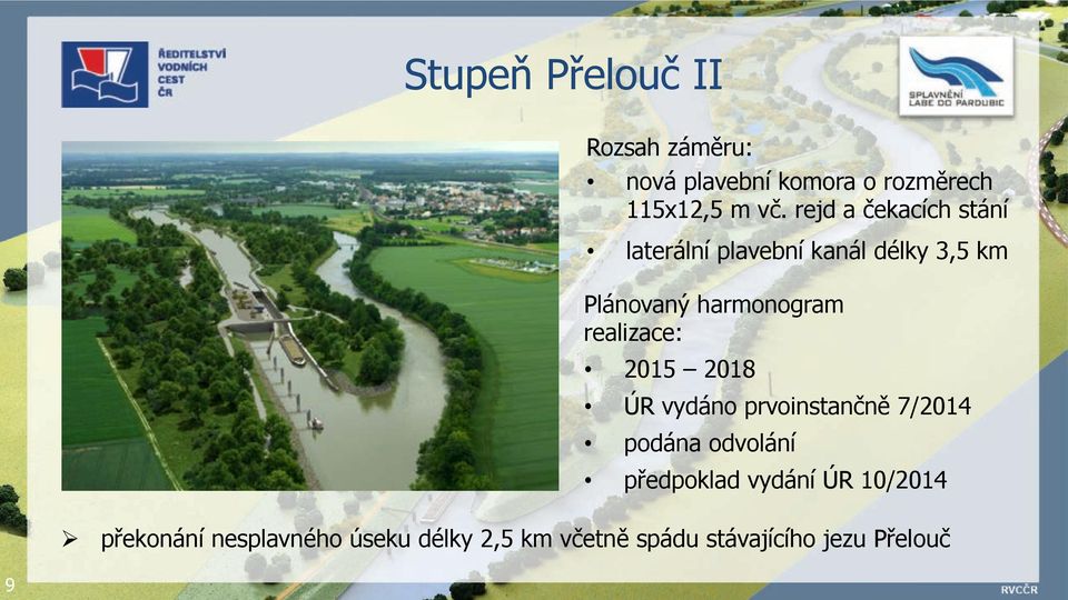 realizace: 2015 2018 ÚR vydáno prvoinstan"n$ 7/2014 podána odvolání p!