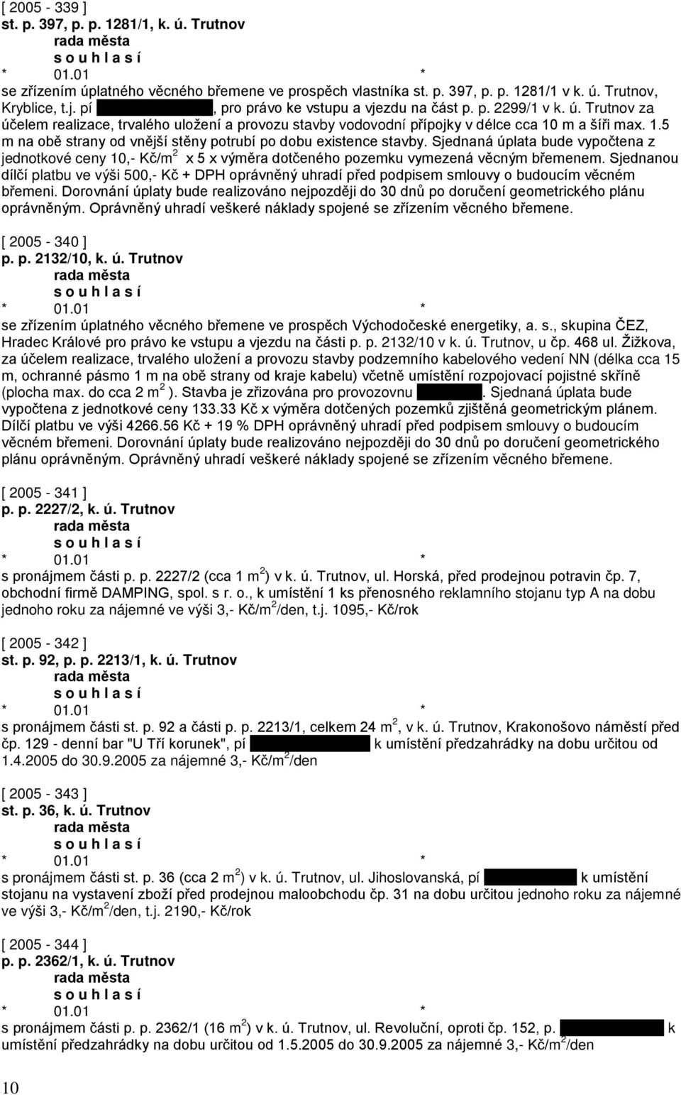 m a šíři max. 1.5 m na obě strany od vnější stěny potrubí po dobu existence stavby.