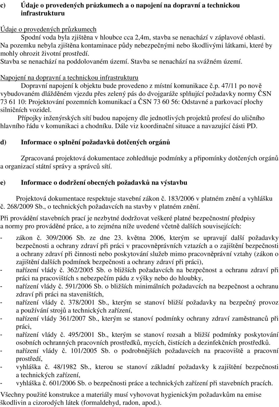 Stavba se nenachází na svážném území. Napo