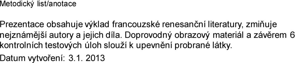 Doprovodný obrazový materiál a závěrem 6 kontrolních testových