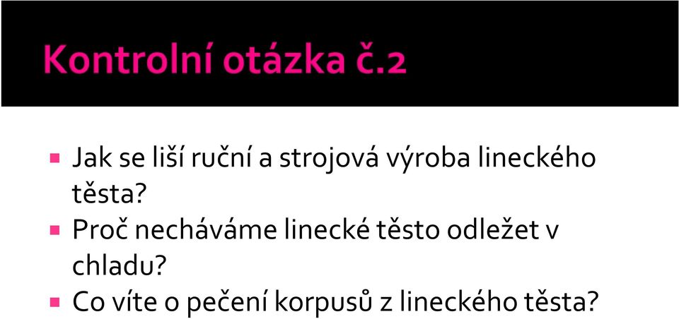Proč necháváme linecké těsto