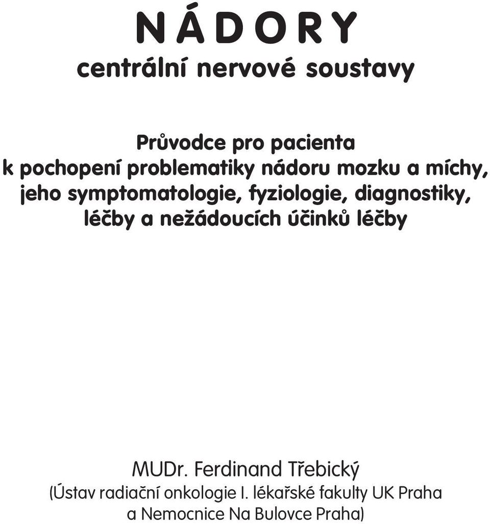 diagnostiky, lèëby a neû doucìch Ëink lèëby MUDr.