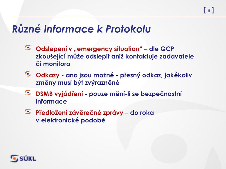 možné - přesný odkaz, jakékoliv změny musí být zvýrazněné DSMB vyjádření - pouze