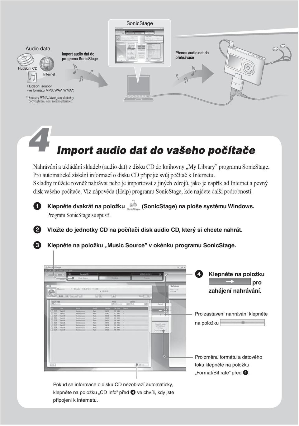 Pro automatické získání informací o disku CD připojte svůj počítač k Internetu.
