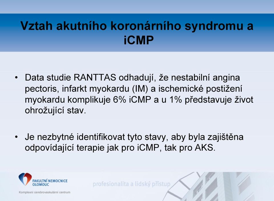 a u 1% představuje život ohrožující stav.