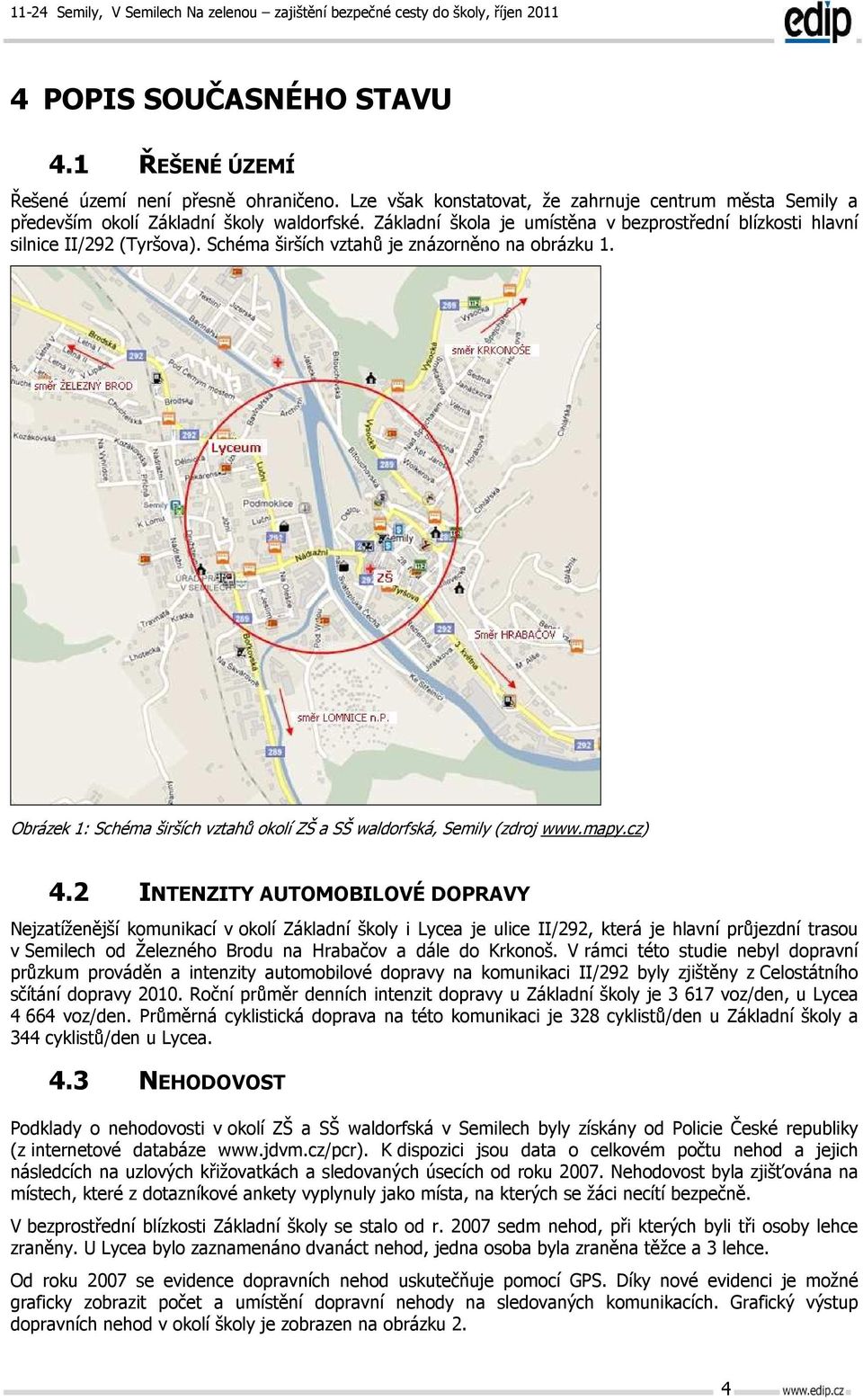 Obrázek 1: Schéma širších vztahů okolí ZŠ a SŠ waldorfská, Semily (zdroj www.mapy.cz) 4.