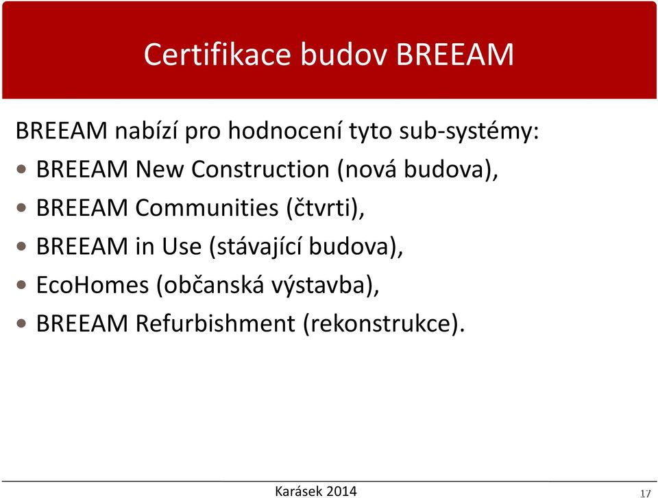 Communities(čtvrti), BREEAM in Use (stávající budova),