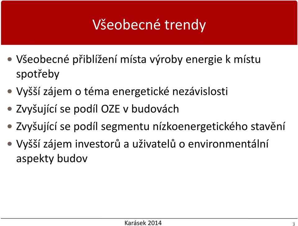 OZE v budovách Zvyšující se podíl segmentu nízkoenergetického stavění