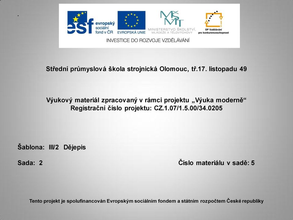 Registrační číslo projektu: CZ.1.07/1.5.00/34.