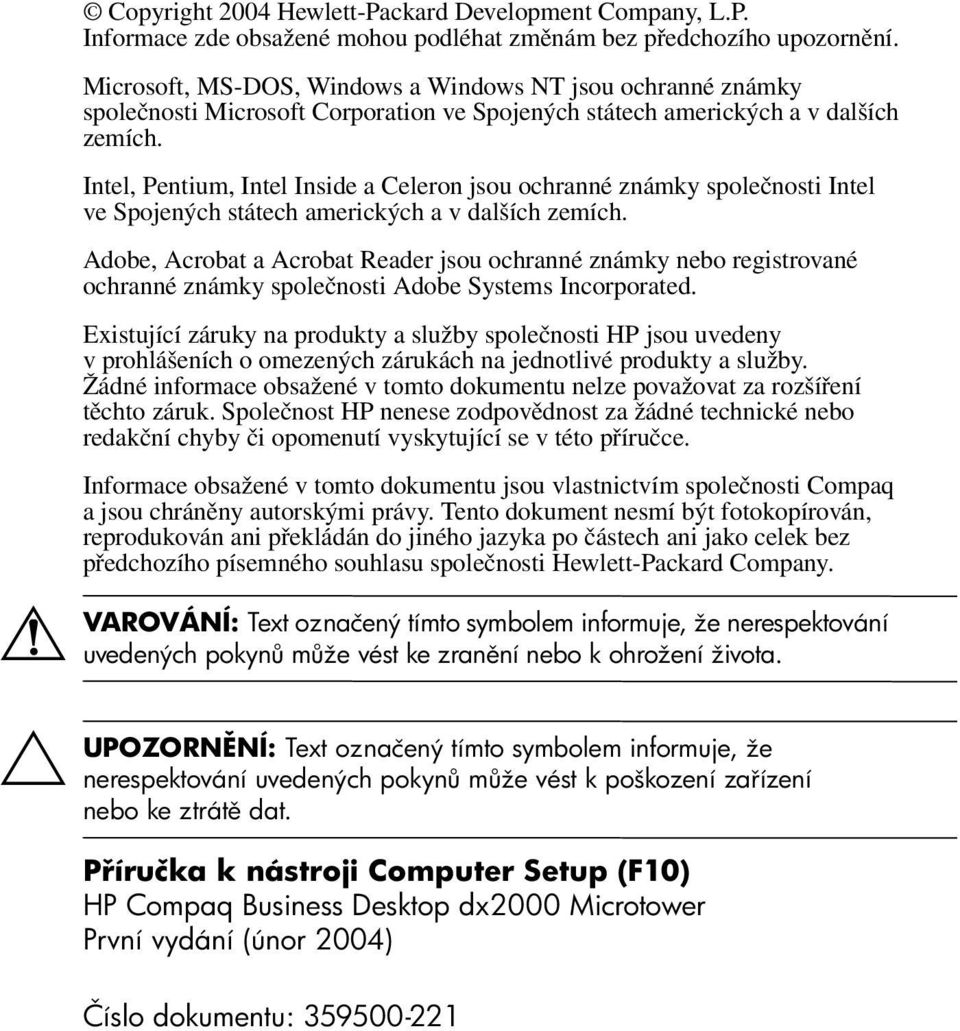 Intel, Pentium, Intel Inside a Celeron jsou ochranné známky společnosti Intel ve Spojených státech amerických a v dalších zemích.