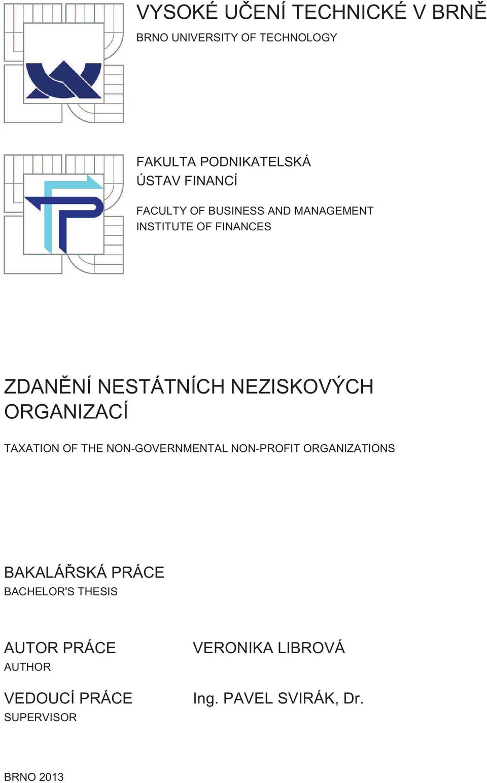 ORGANIZACÍ TAXATION OF THE NON-GOVERNMENTAL NON-PROFIT ORGANIZATIONS BAKALÁŘSKÁ PRÁCE