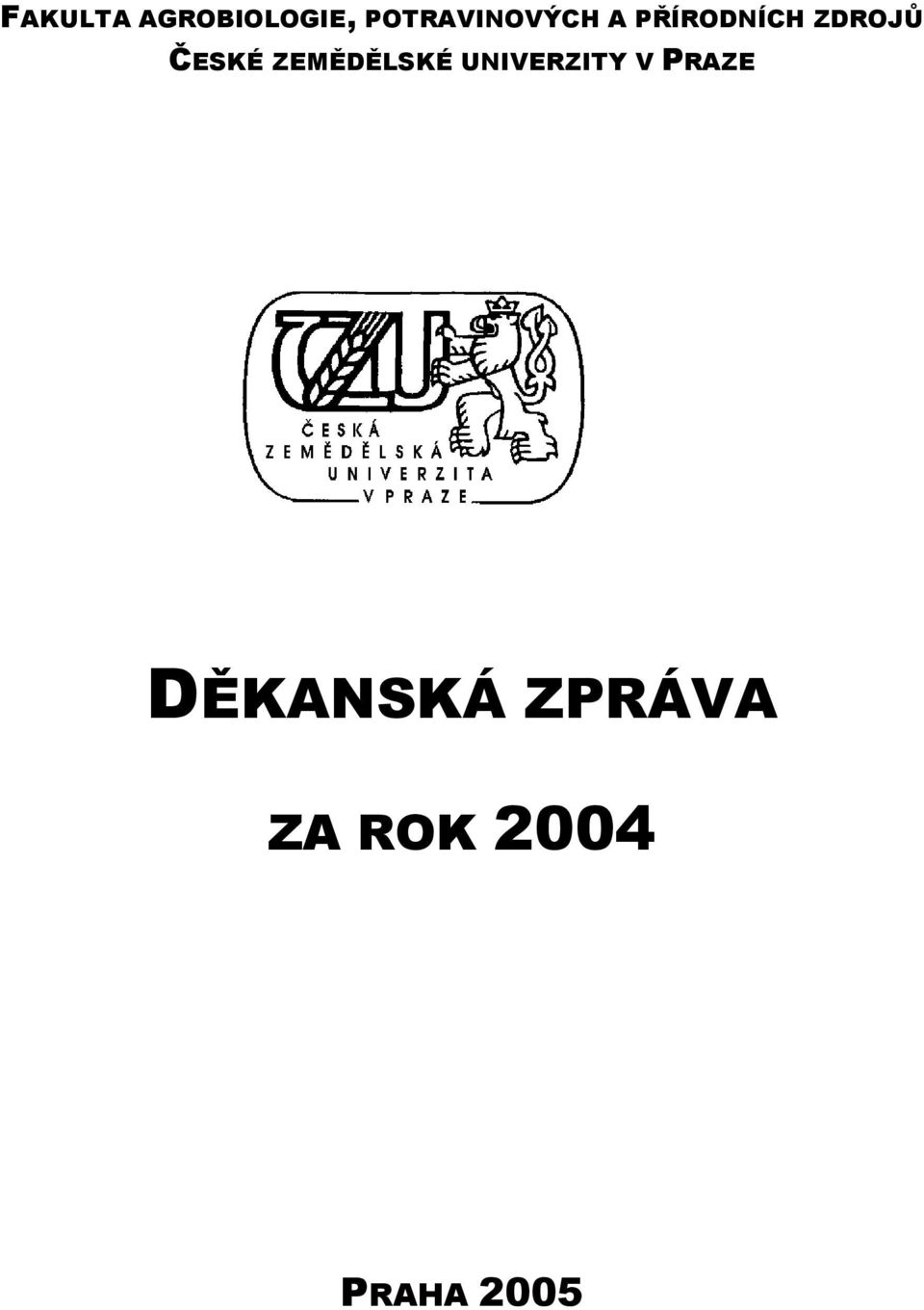 ZDROJŮ ČESKÉ ZEMĚDĚLSKÉ