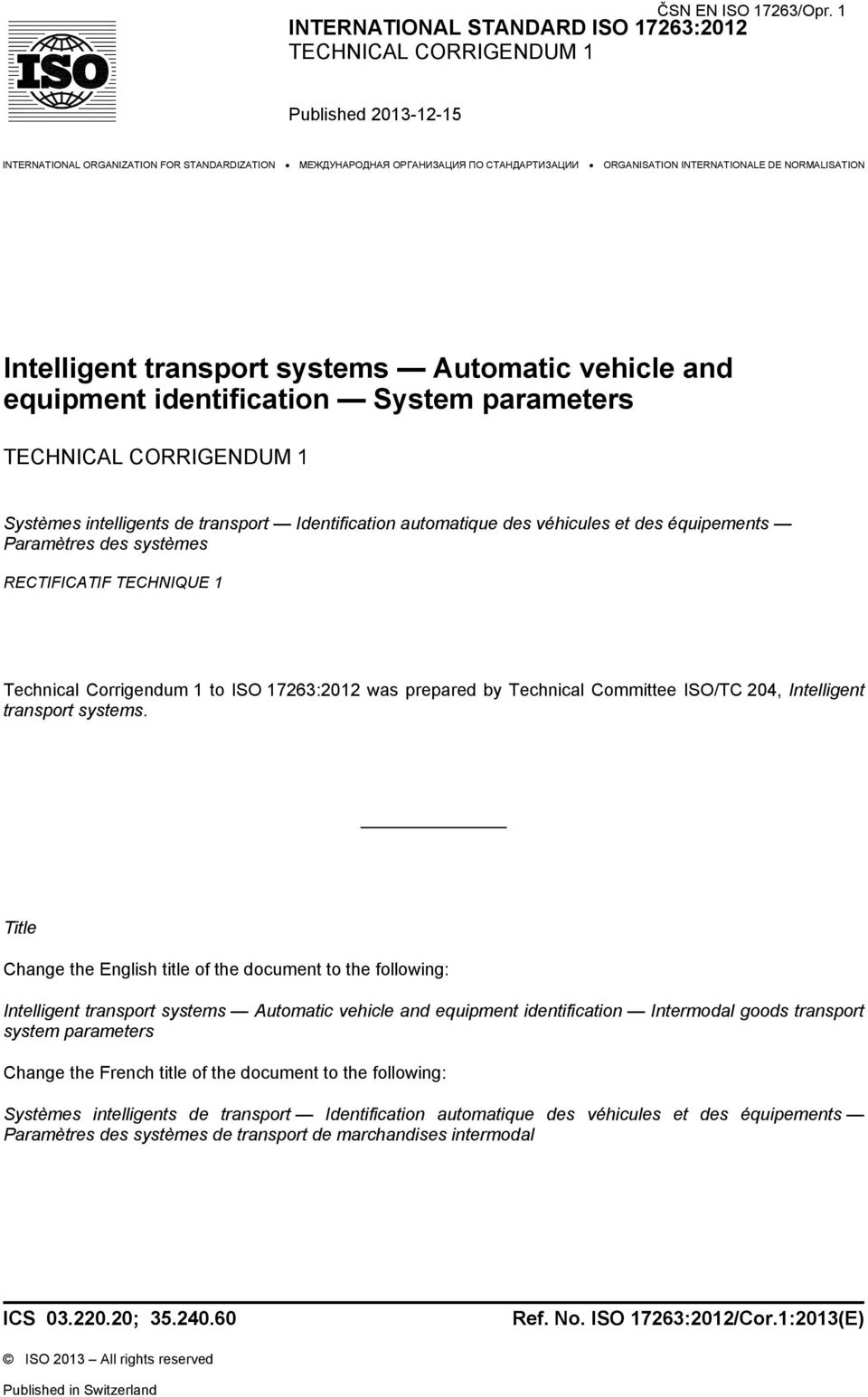vehicle and equipment identification System parameters TECHNICAL CORRIGENDUM 1 Systèmes intelligents de transport Identification automatique des véhicules et des équipements Paramètres des systèmes