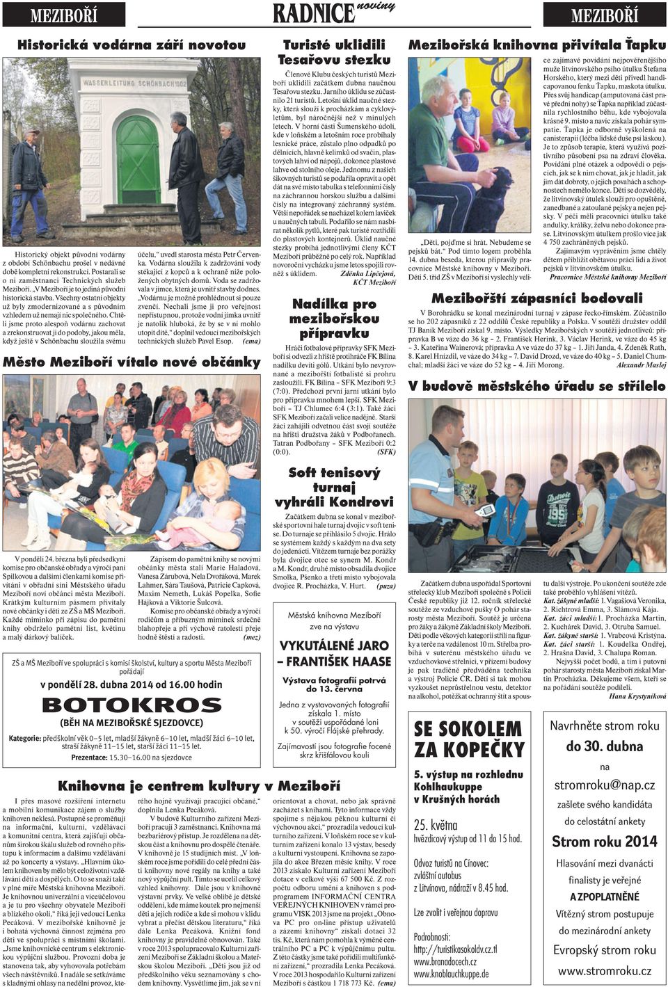Všechny ostatní objekty už byly zmodernizované a s původním vzhledem už nemají nic společného.