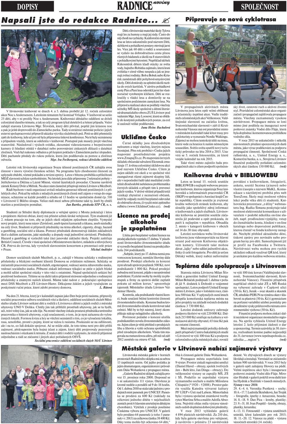 Knihovníci dětského oddělení se drželi celostátně daného tématu, a tak se celý program týkal detektivů a řešení případu. Večer zahájil starosta Litvínova Mgr.