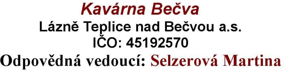IČO: 45192570 Odpovědná