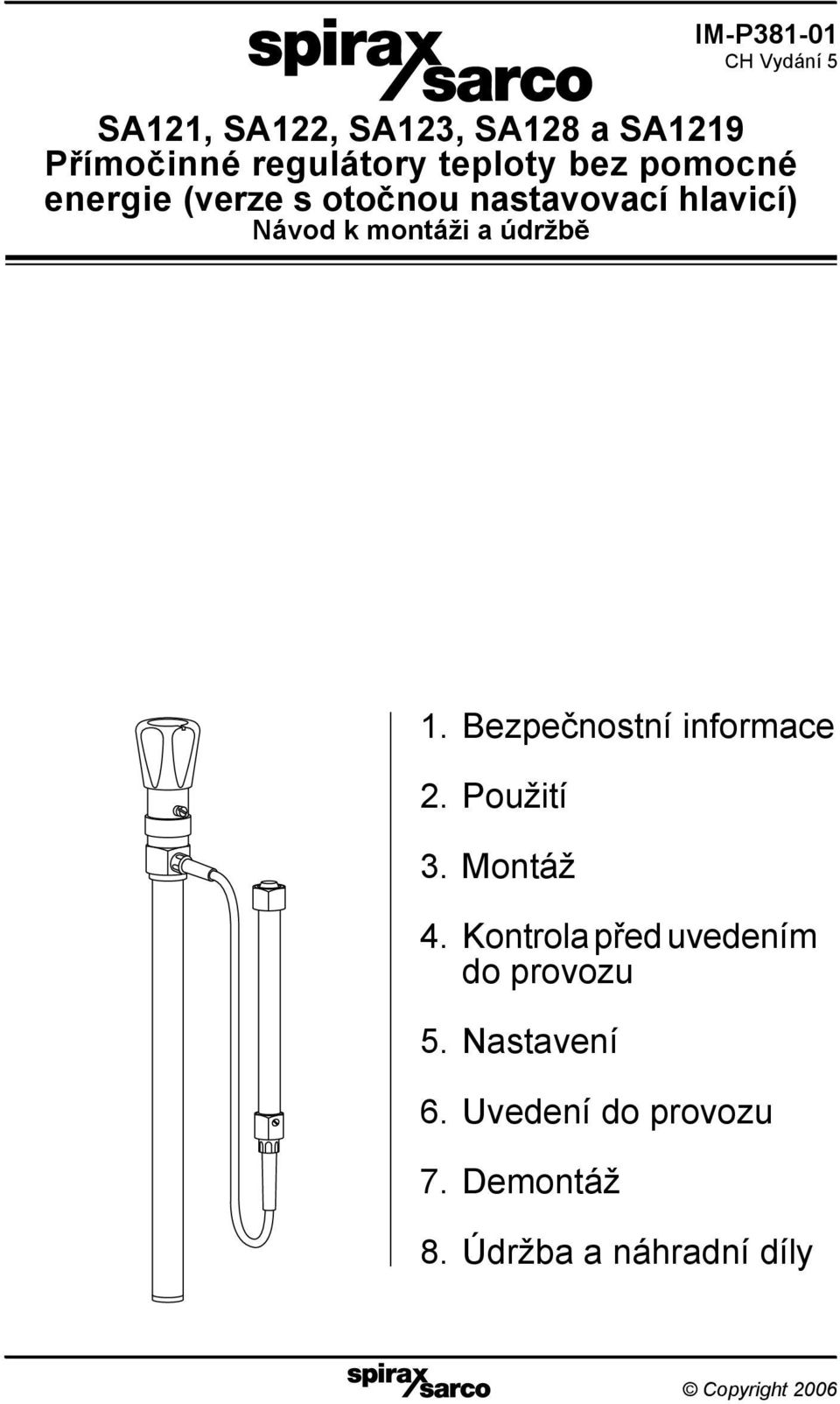 Bezpečnostní informace 2. Použití 3. Montáž 4. Kontrola před uvedením do provozu 5.