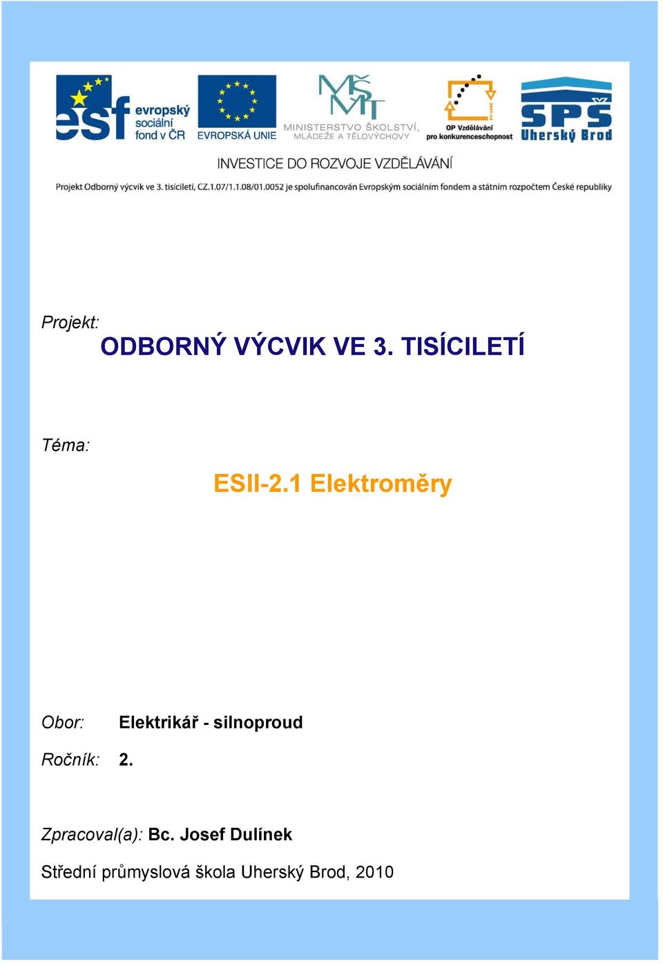 1 Elektroměry Obor: Elektrikář - silnoproud