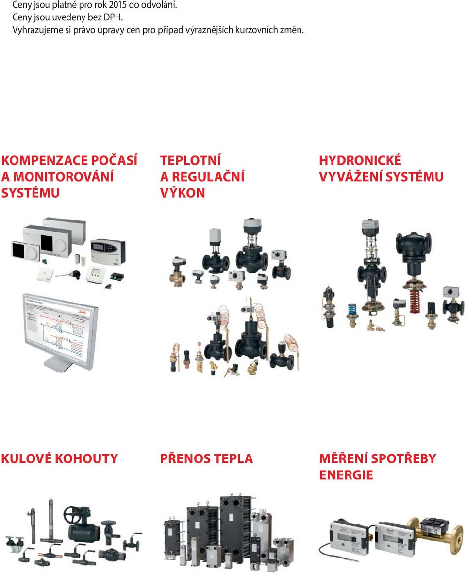 KOMPENZACE POČASÍ A MONITOROVÁNÍ SYSTÉMU TEPLOTNÍ A REGULAČNÍ VÝKON