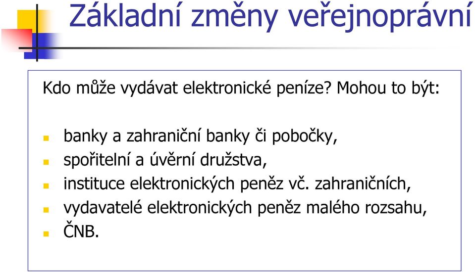 spořitelní a úvěrní družstva, instituce elektronických