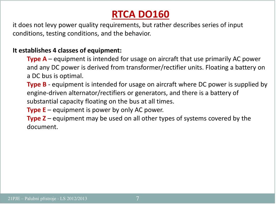 Floating a battery on a DC bus is optimal.