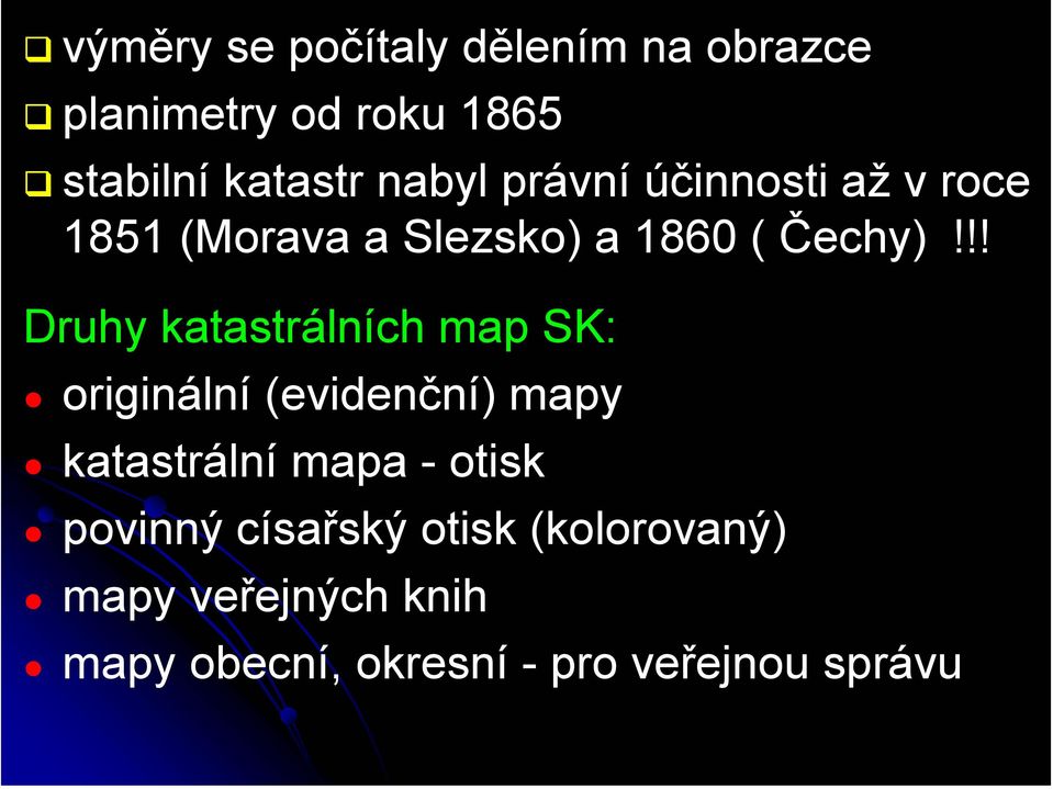 !! Druhy katastrálních map SK: originální (evidenční) mapy katastrální mapa - otisk