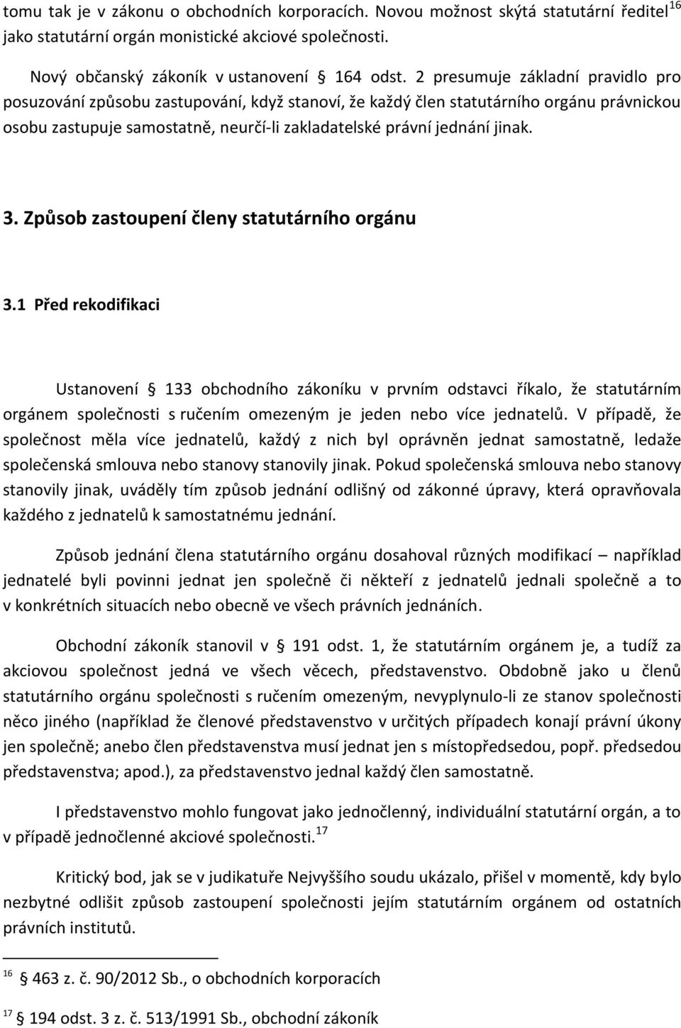 3. Způsob zastoupení členy statutárního orgánu 3.