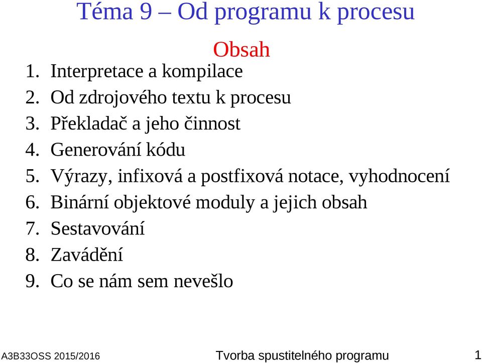 Výrazy, infixová a postfixová notace, vyhodnocení 6.