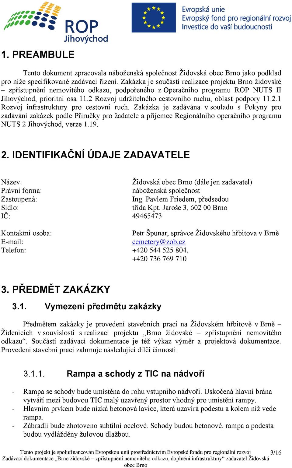 2 Rozvoj udržitelného cestovního ruchu, oblast podpory 11.2.1 Rozvoj infrastruktury pro cestovní ruch.