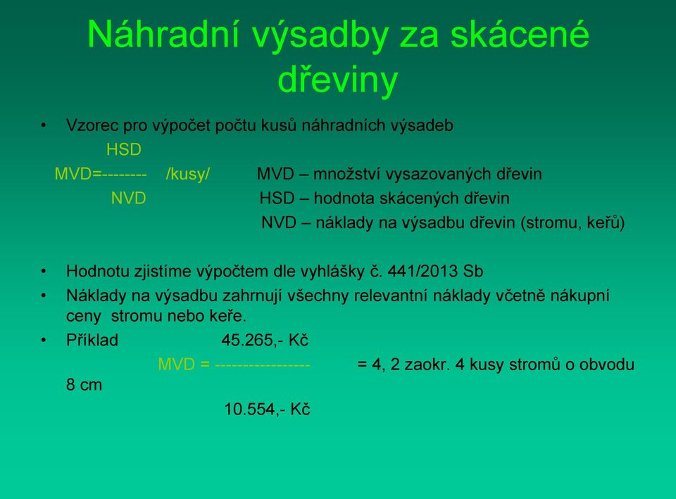 zjistíme výpočtem dle vyhlášky č.