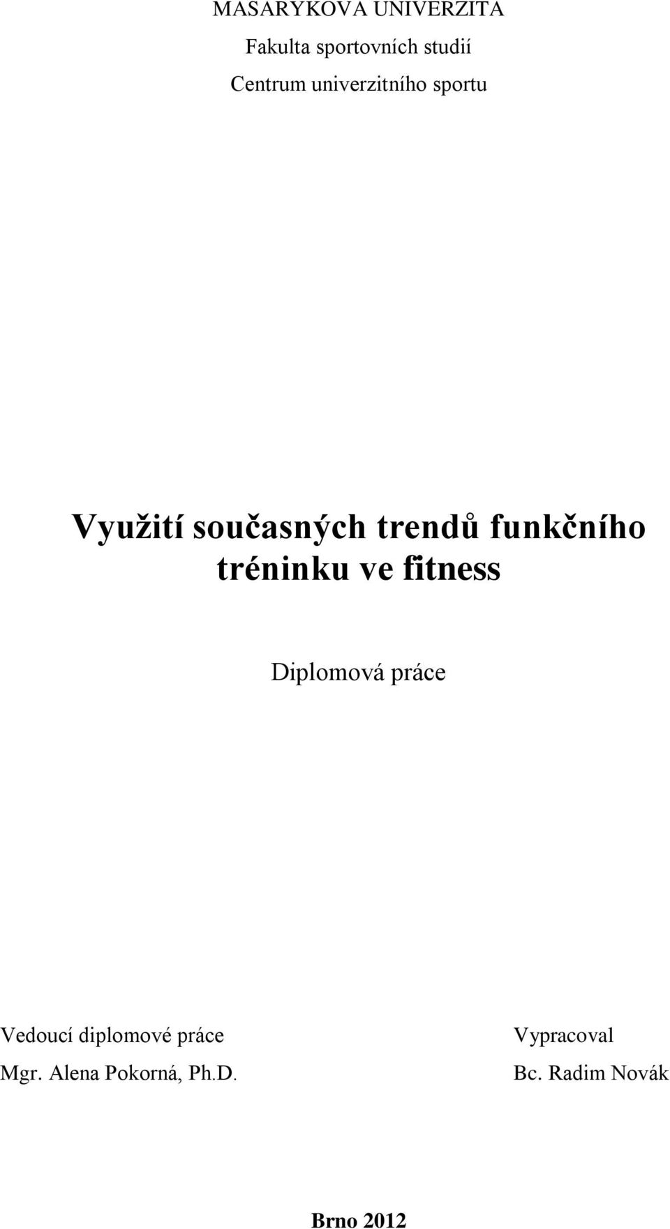 tréninku ve fitness Diplomová práce Vedoucí diplomové