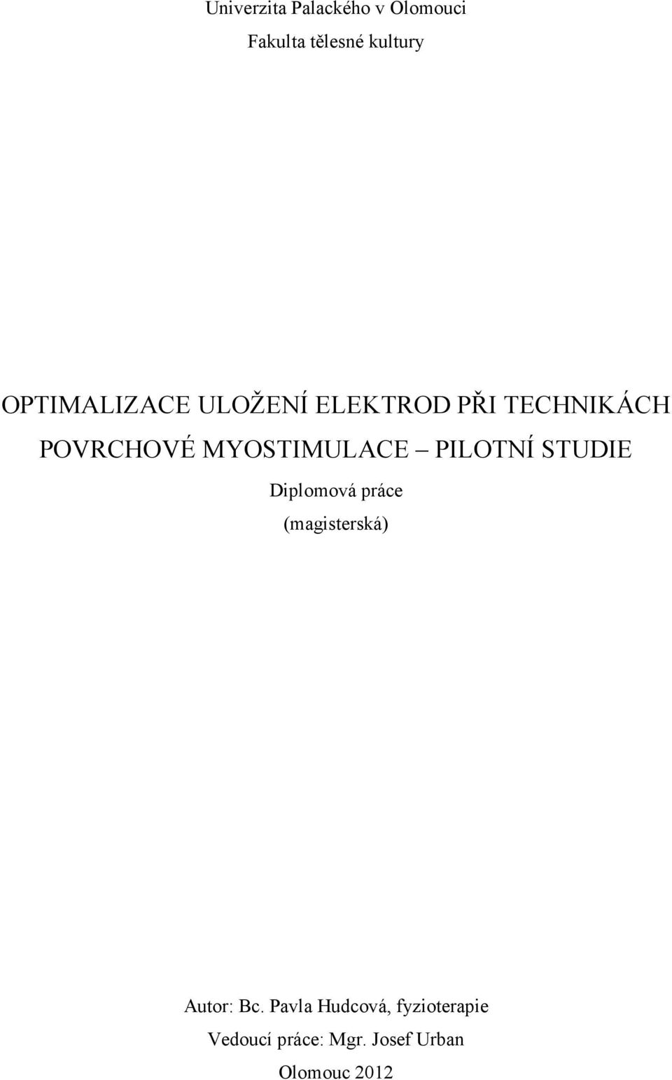 MYOSTIMULACE PILOTNÍ STUDIE Diplomová práce (magisterská)