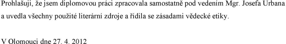 Josefa Urbana a uvedla všechny použité literární