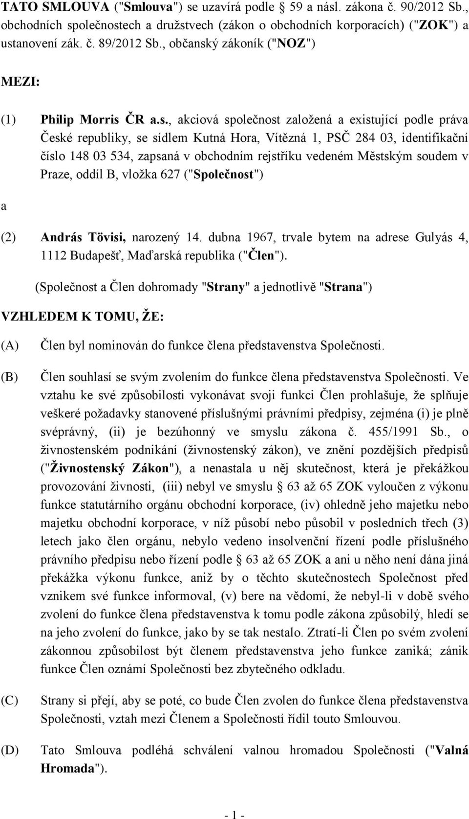 ý zákoník ("NOZ") MEZI: (1) Philip Morris 