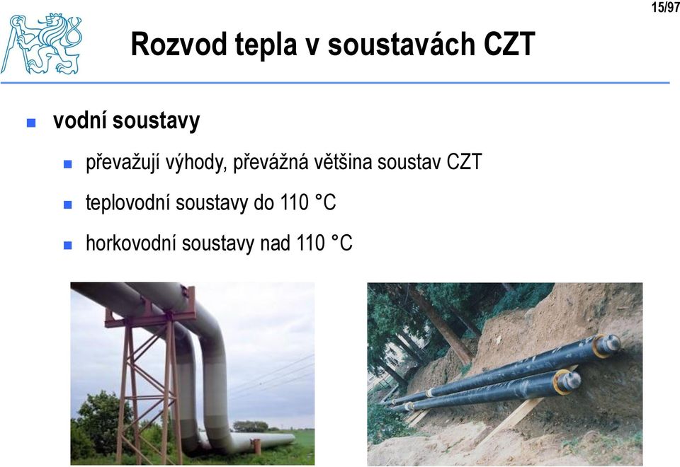 převážná většina soustav CZT