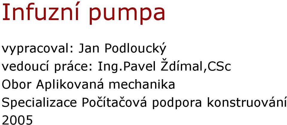 Pavel Ždímal,CSc Obor Aplikovaná