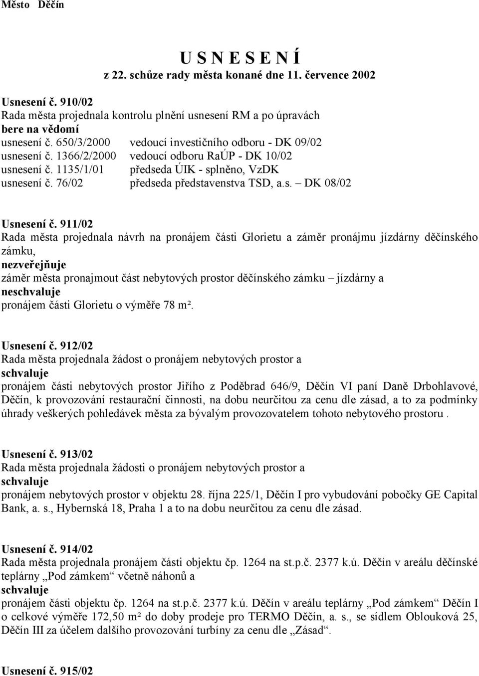 76/02 předseda představenstva TSD, a.s. DK 08/02 Usnesení č.