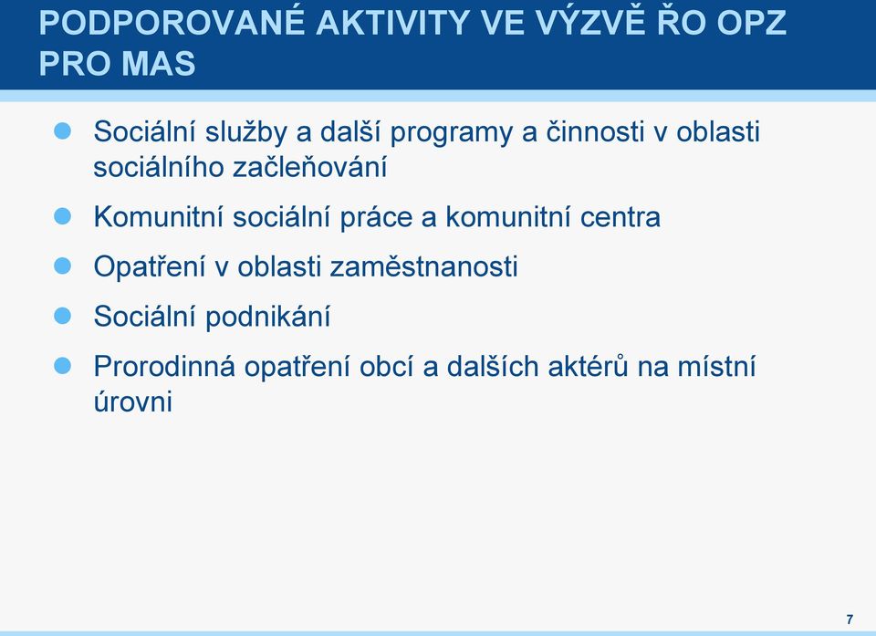 sociální práce a komunitní centra Opatření v oblasti zaměstnanosti