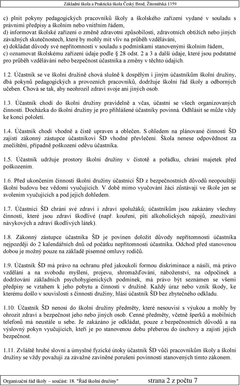 oznamovat školskému zařízení údaje podle 28