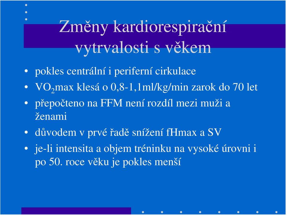 FFM není rozdíl mezi muži a ženami důvodem v prvé řadě snížení fhmax a SV