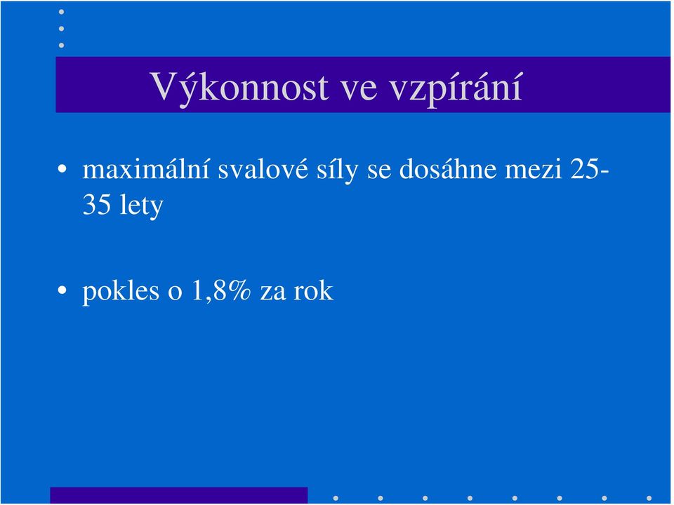 se dosáhne mezi 25-35