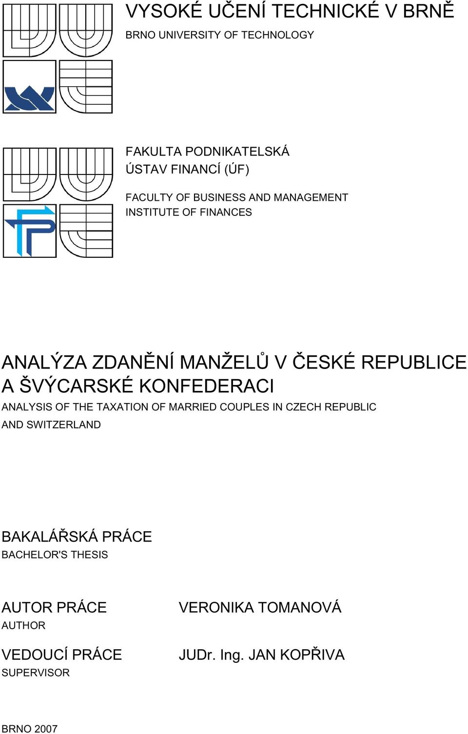 ŠVÝCARSKÉ KONFEDERACI ANALYSIS OF THE TAXATION OF MARRIED COUPLES IN CZECH REPUBLIC AND SWITZERLAND