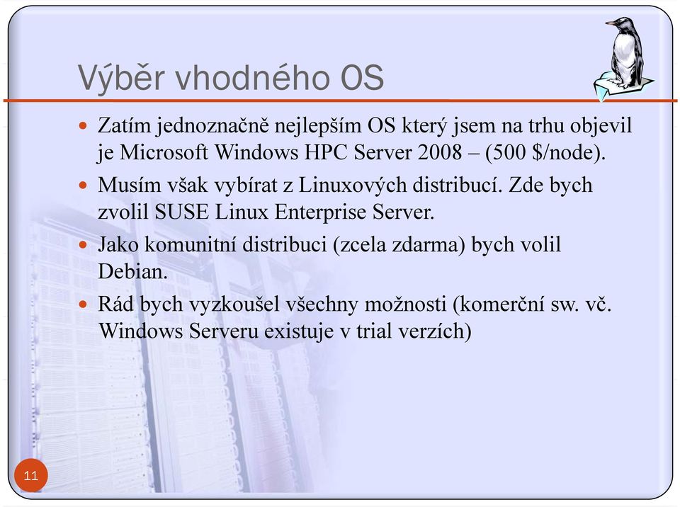 Zde bych zvolil SUSE Linux Enterprise Server.