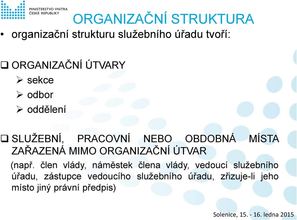 ORGANIZAČNÍ ÚTVAR (např.