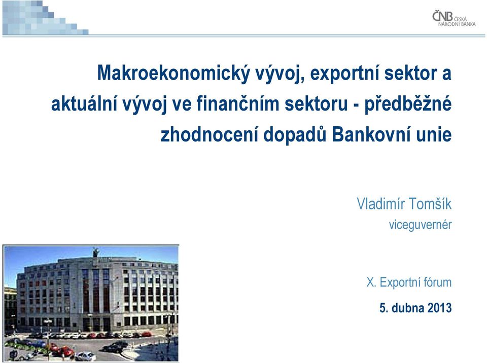 předběžné zhodnocení dopadů Bankovní unie